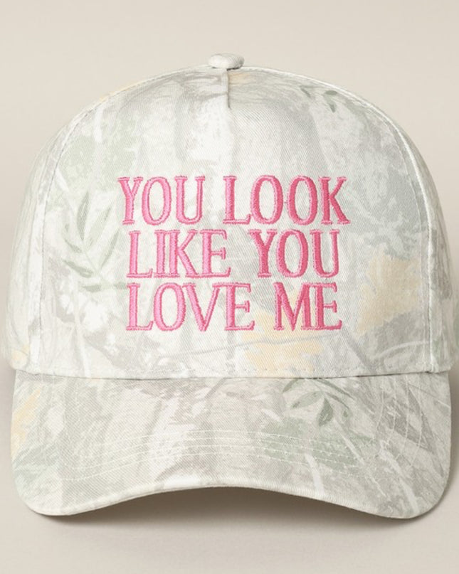 Looks like you love me cap