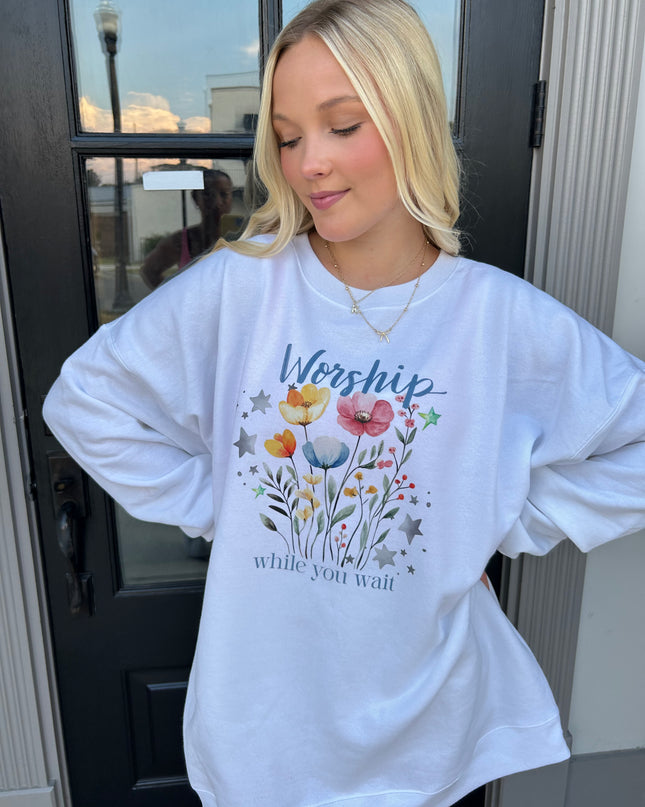Worship while you wait sweatshirt