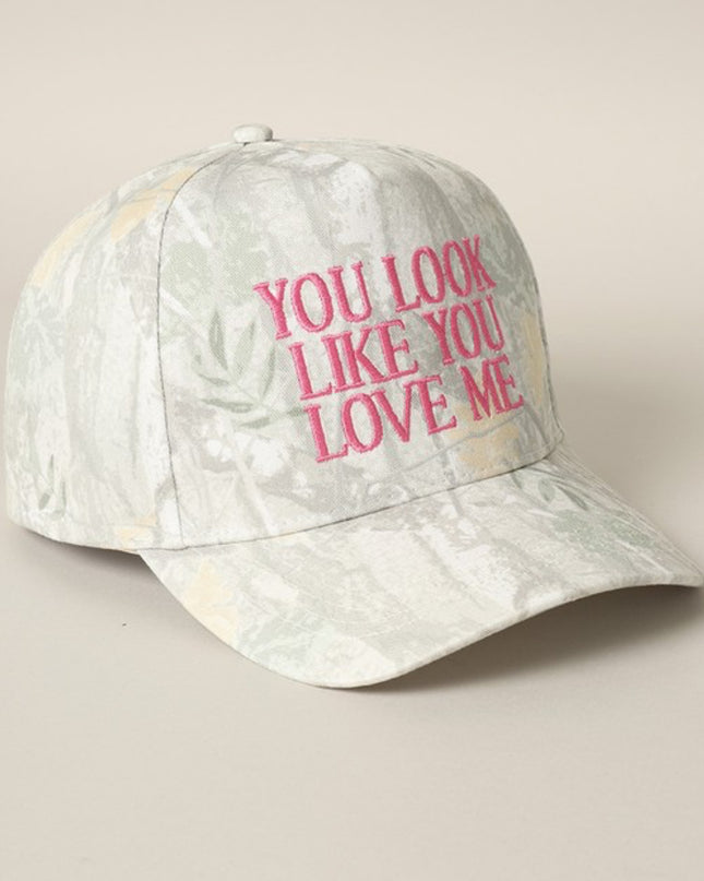 Looks like you love me cap